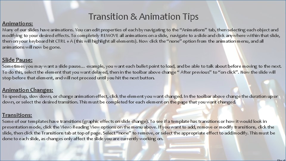 Animations: Transition & Animation Tips Many of our slides have animations. You can edit