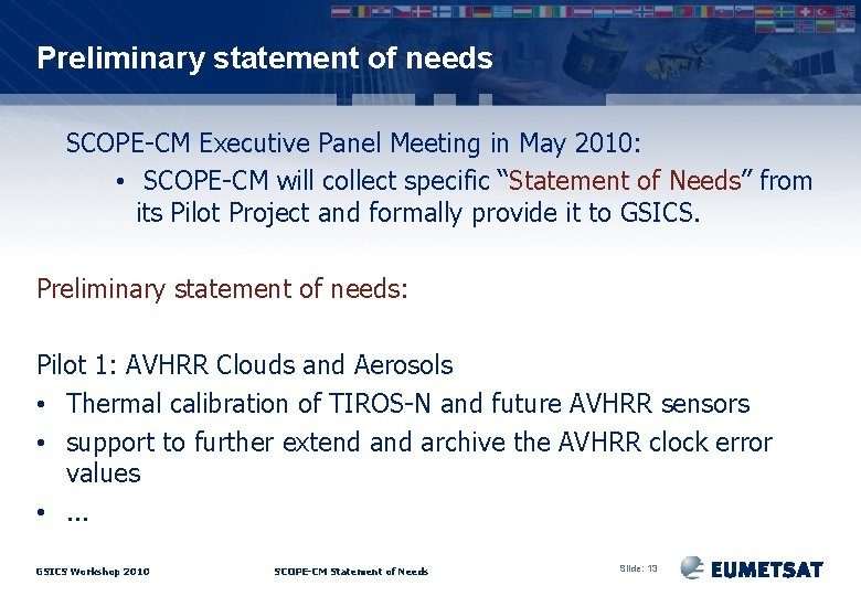 Preliminary statement of needs SCOPE-CM Executive Panel Meeting in May 2010: • SCOPE-CM will