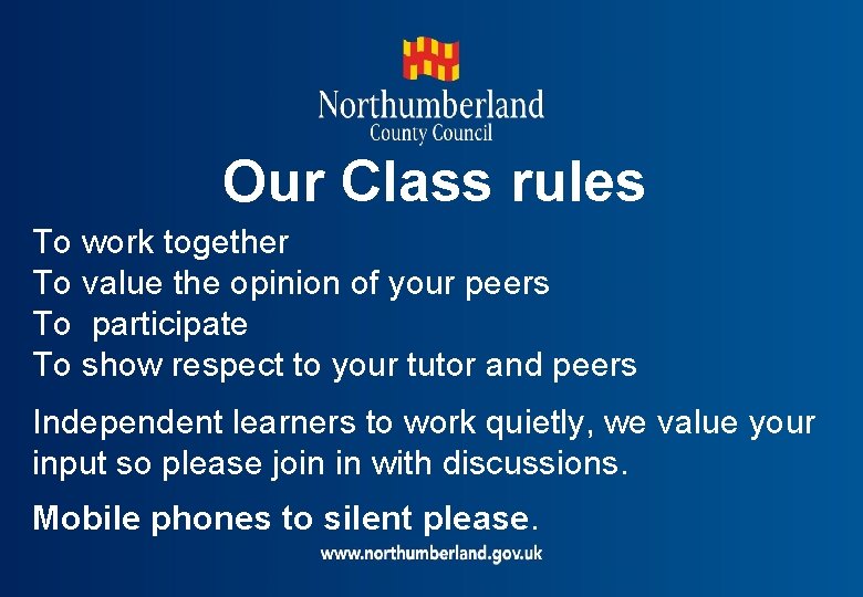 Our Class rules To work together To value the opinion of your peers To