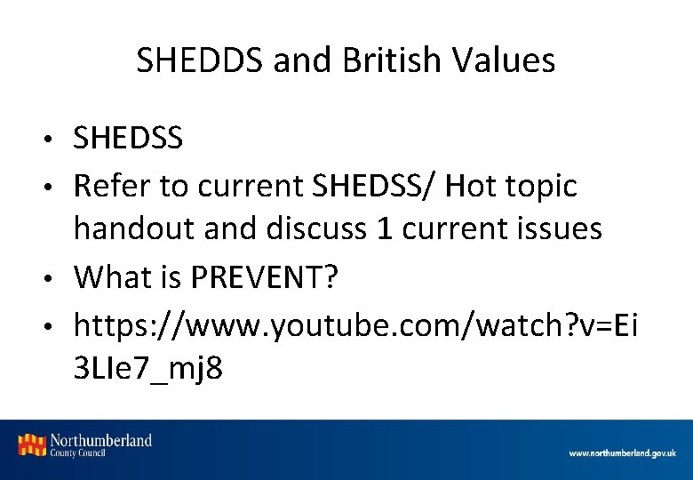 SHEDDS and British Values • • SHEDSS Refer to current SHEDSS/ Hot topic handout