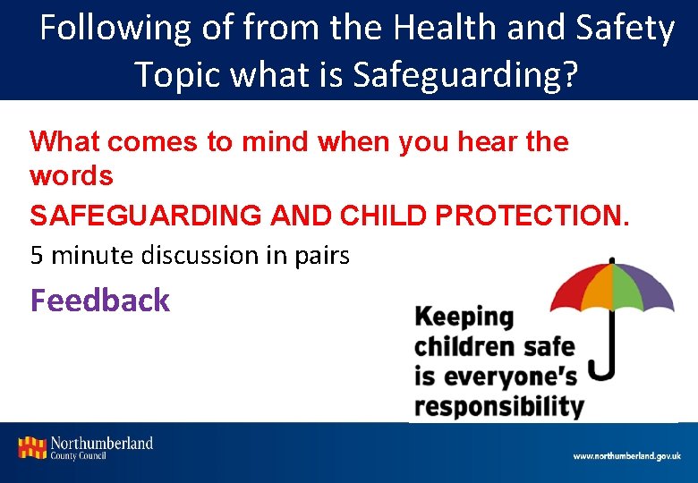 Following of from the Health and Safety Topic what is Safeguarding? What comes to