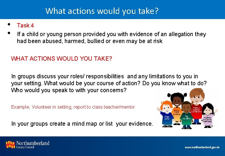 What actions would you take? • • Task 4 If a child or young