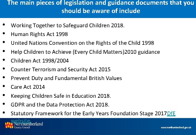 The main pieces of legislation and guidance documents that you should be aware of