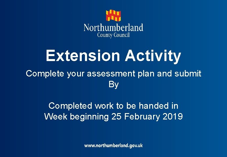 Extension Activity Complete your assessment plan and submit By Completed work to be handed