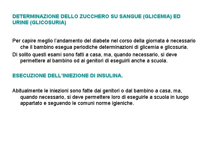 DETERMINAZIONE DELLO ZUCCHERO SU SANGUE (GLICEMIA) ED URINE (GLICOSURIA) Per capire meglio l’andamento del