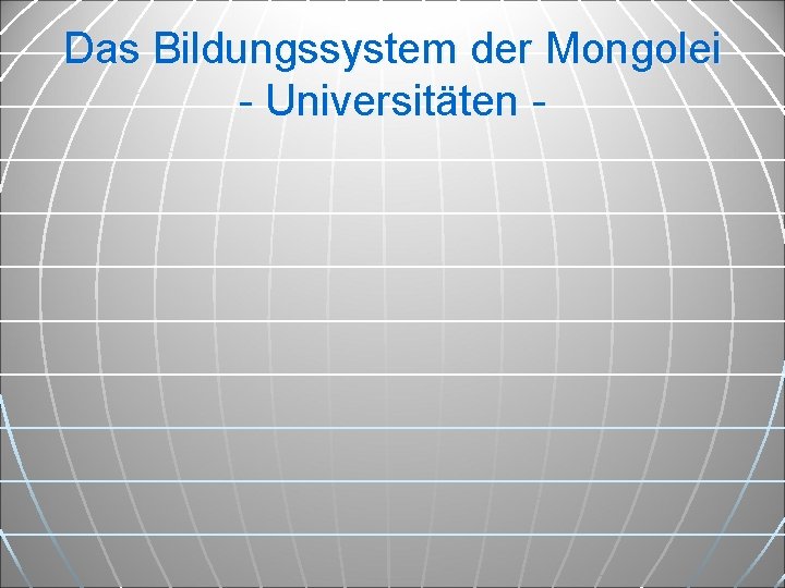 Das Bildungssystem der Mongolei - Universitäten - 