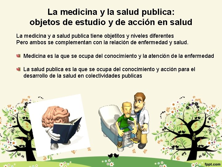 La medicina y la salud publica: objetos de estudio y de acción en salud