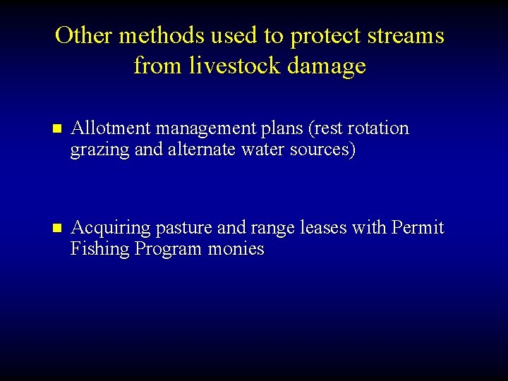 Other methods used to protect streams from livestock damage n Allotment management plans (rest