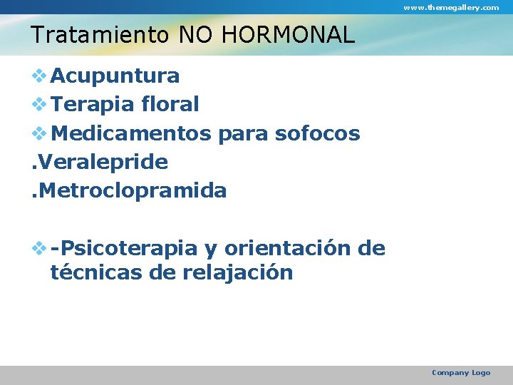 www. themegallery. com Tratamiento NO HORMONAL v Acupuntura v Terapia floral v Medicamentos para