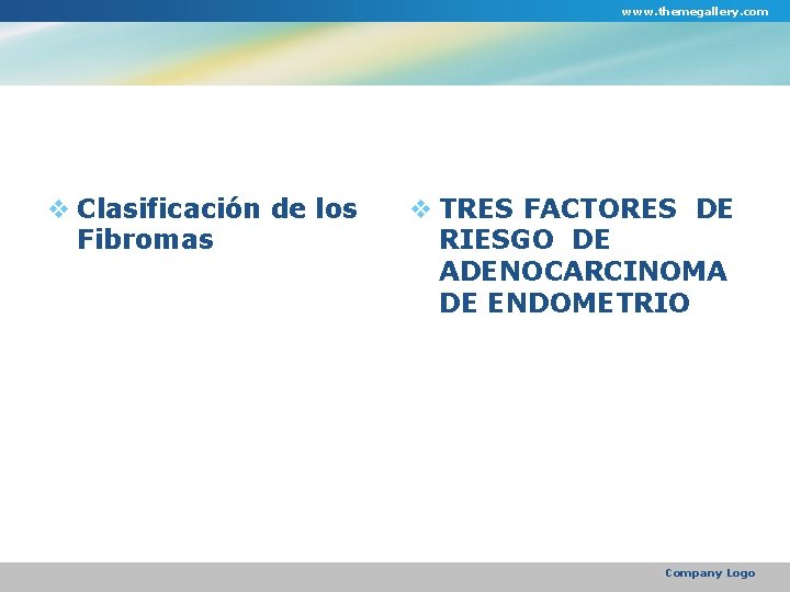 www. themegallery. com v Clasificación de los Fibromas v TRES FACTORES DE RIESGO DE