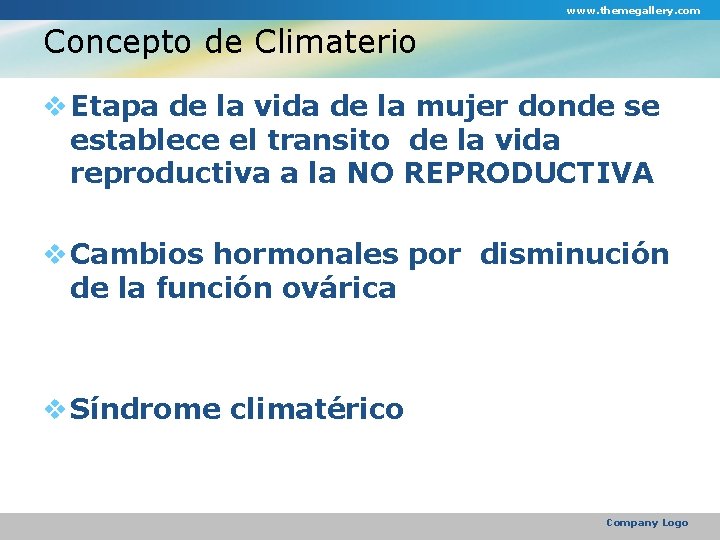 www. themegallery. com Concepto de Climaterio v Etapa de la vida de la mujer