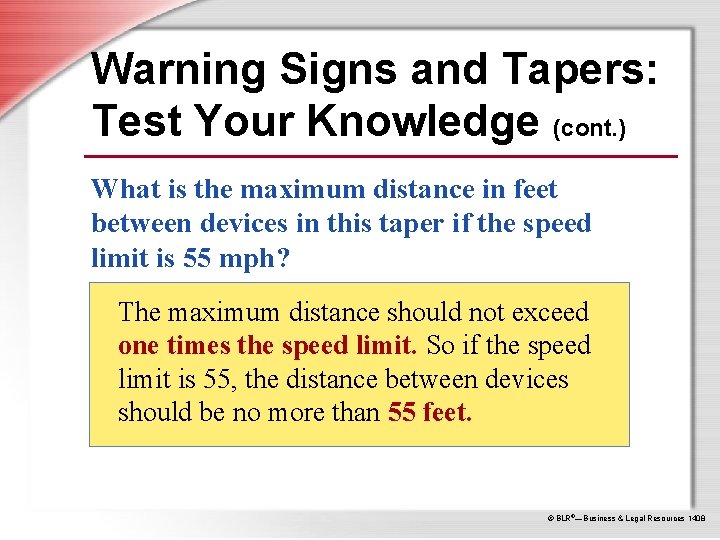 Warning Signs and Tapers: Test Your Knowledge (cont. ) What is the maximum distance