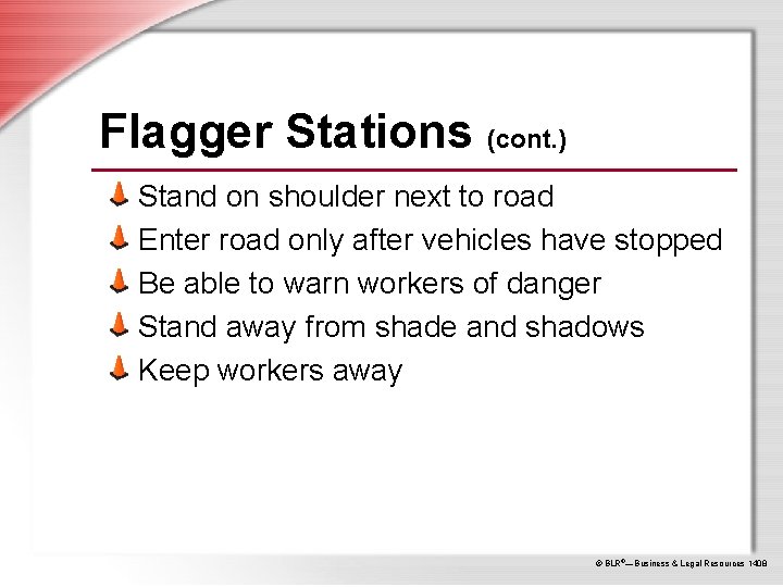 Flagger Stations (cont. ) Stand on shoulder next to road Enter road only after