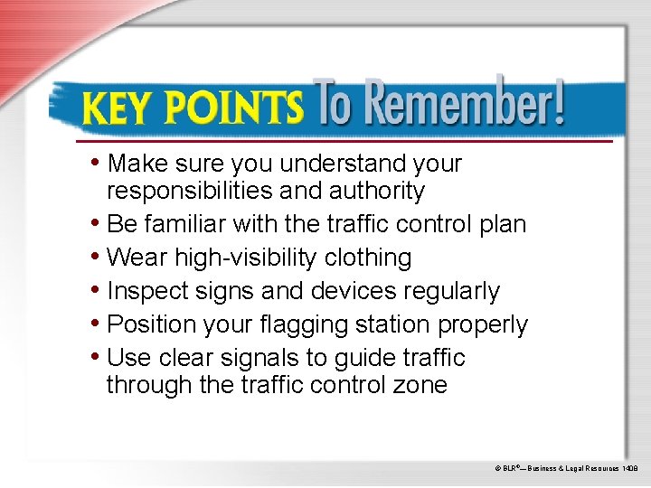  • Make sure you understand your responsibilities and authority • Be familiar with