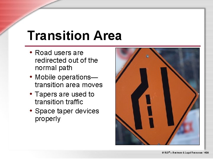 Transition Area • Road users are redirected out of the normal path • Mobile