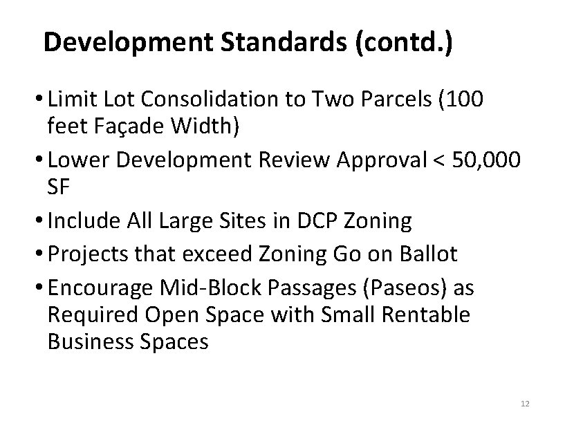 Development Standards (contd. ) • Limit Lot Consolidation to Two Parcels (100 feet Façade