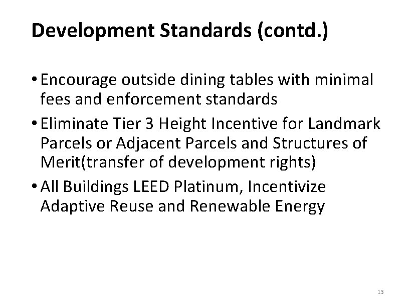 Development Standards (contd. ) • Encourage outside dining tables with minimal fees and enforcement
