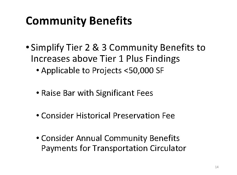Community Benefits • Simplify Tier 2 & 3 Community Benefits to Increases above Tier