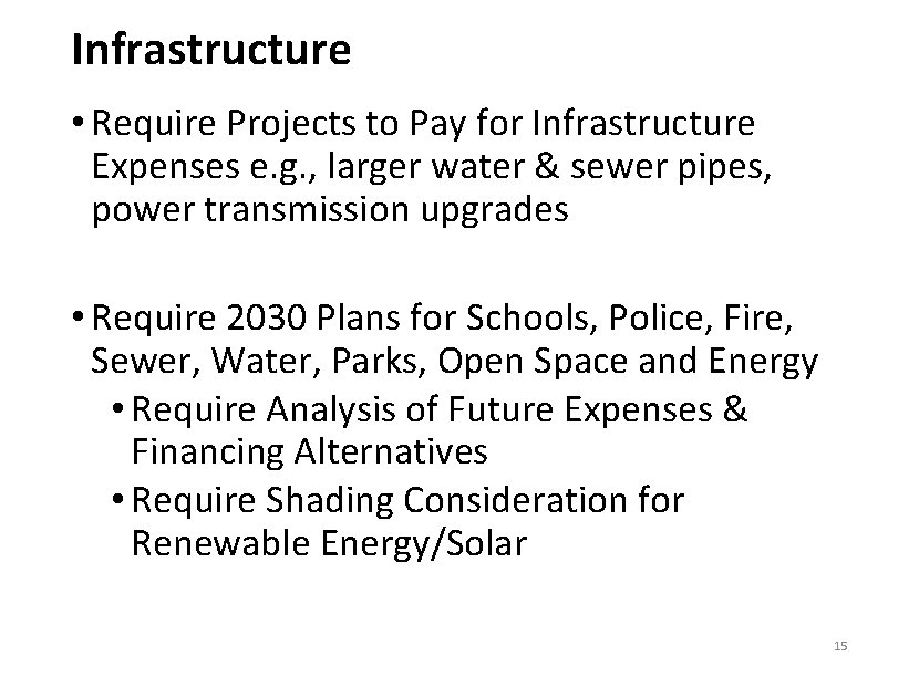 Infrastructure • Require Projects to Pay for Infrastructure Expenses e. g. , larger water