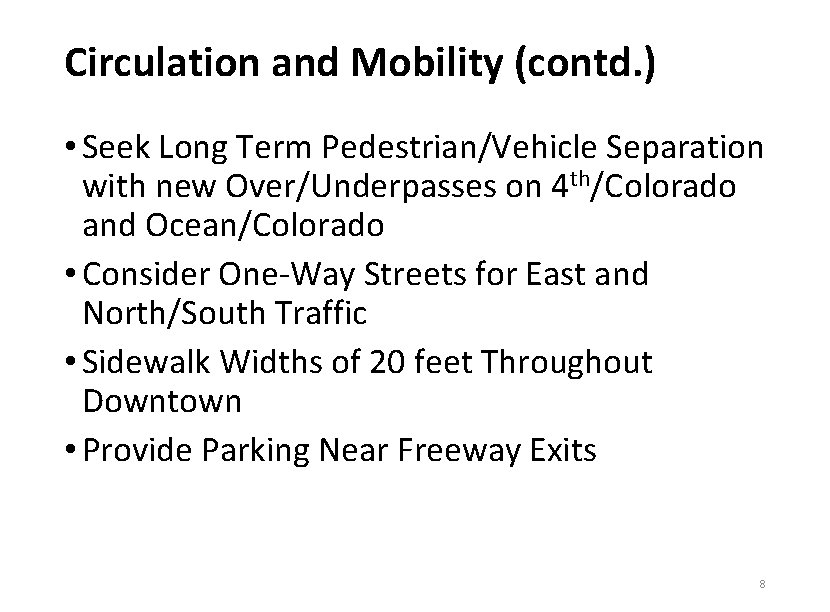 Circulation and Mobility (contd. ) • Seek Long Term Pedestrian/Vehicle Separation with new Over/Underpasses