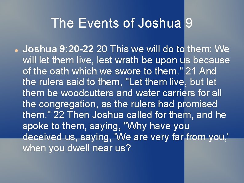 The Events of Joshua 9: 20 -22 20 This we will do to them: