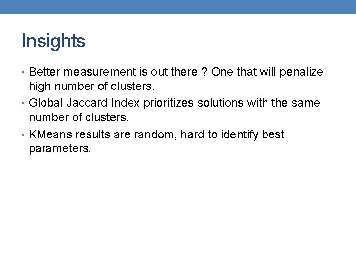 Insights • Better measurement is out there ? One that will penalize high number