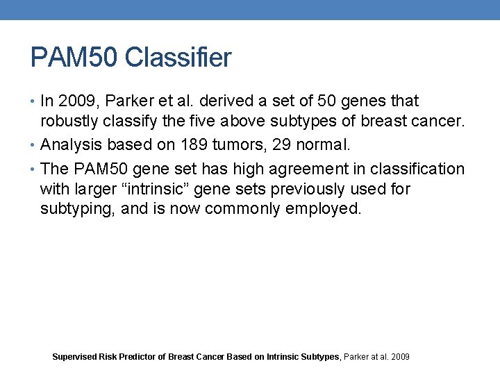 PAM 50 Classifier • In 2009, Parker et al. derived a set of 50