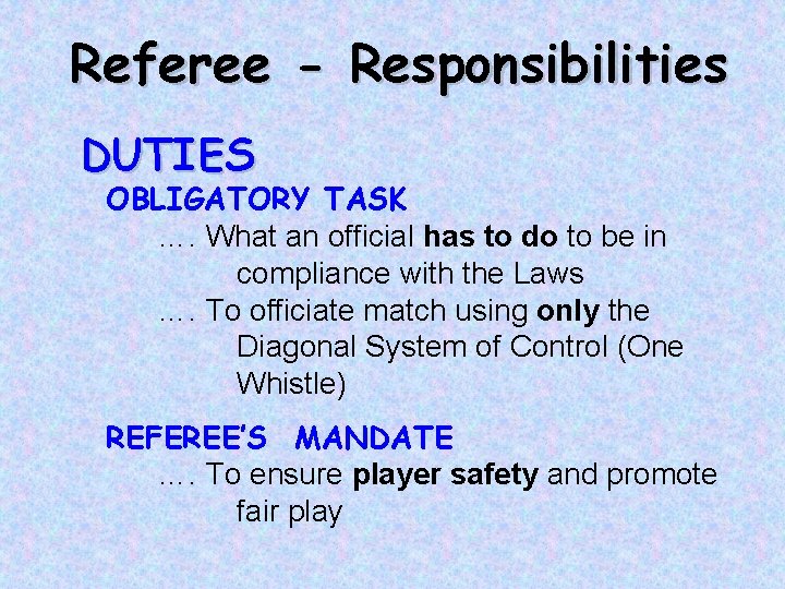 Referee - Responsibilities DUTIES OBLIGATORY TASK …. What an official has to do to