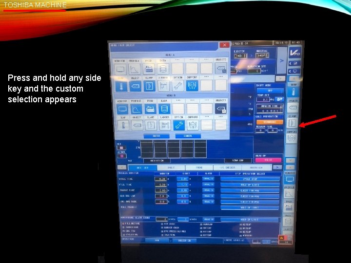 TOSHIBA MACHINE Press and hold any side key and the custom selection appears 