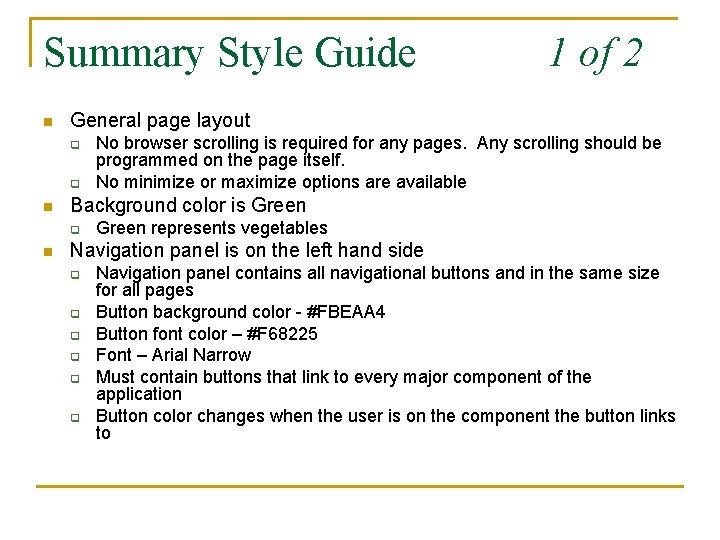 Summary Style Guide n General page layout q q n No browser scrolling is