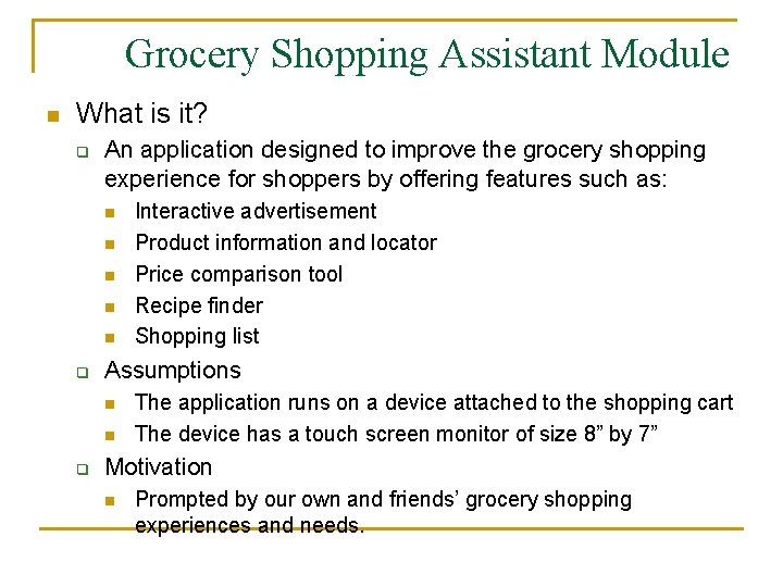 Grocery Shopping Assistant Module n What is it? q An application designed to improve