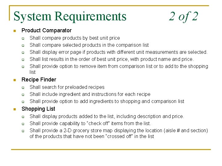 System Requirements n Product Comparator q q q n Shall compare products by best