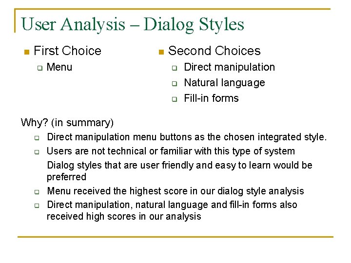 User Analysis – Dialog Styles n First Choice q Menu n Second Choices q