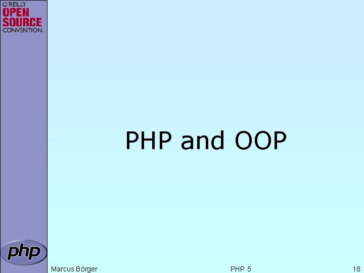 PHP and OOP Marcus Börger PHP 5 18 