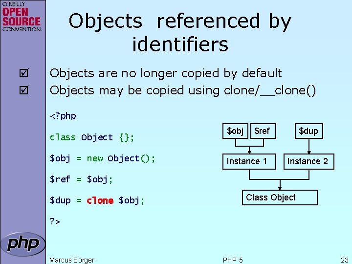 Objects referenced by identifiers þ þ Objects are no longer copied by default Objects