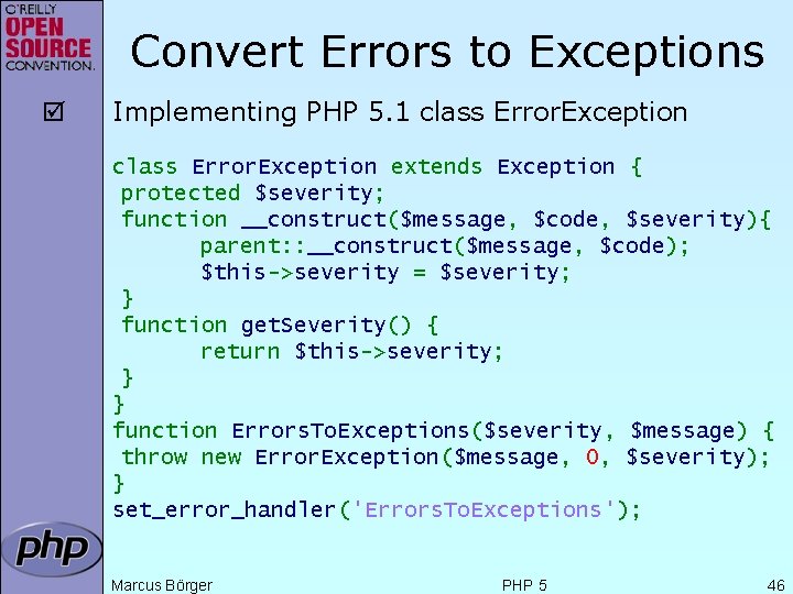 Convert Errors to Exceptions þ Implementing PHP 5. 1 class Error. Exception extends Exception