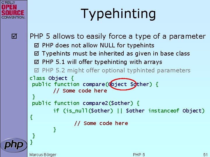 Typehinting þ PHP 5 allows to easily force a type of a parameter þ