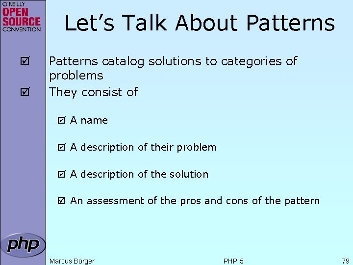 Let’s Talk About Patterns þ þ Patterns catalog solutions to categories of problems They
