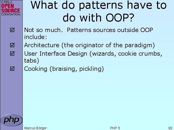 What do patterns have to do with OOP? þ þ Not so much. Patterns