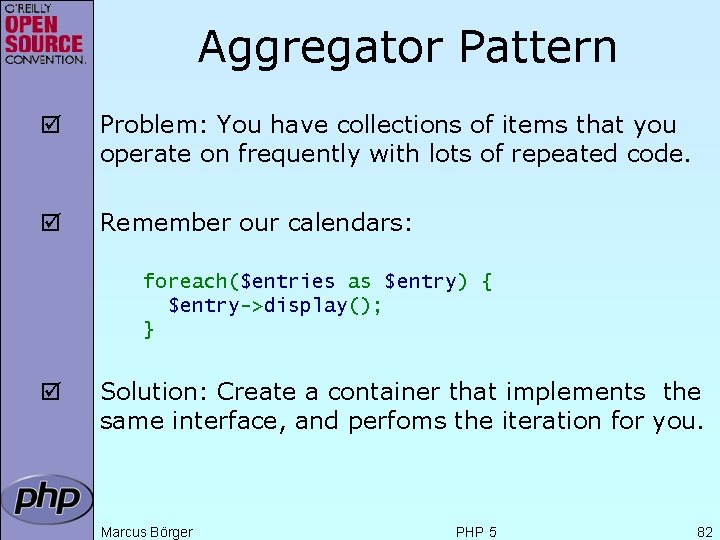 Aggregator Pattern þ Problem: You have collections of items that you operate on frequently