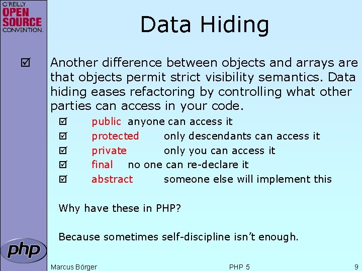 Data Hiding þ Another difference between objects and arrays are that objects permit strict