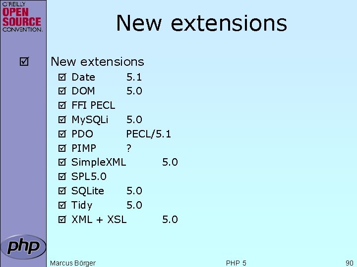 New extensions þ þ þ Date 5. 1 DOM 5. 0 FFI PECL My.
