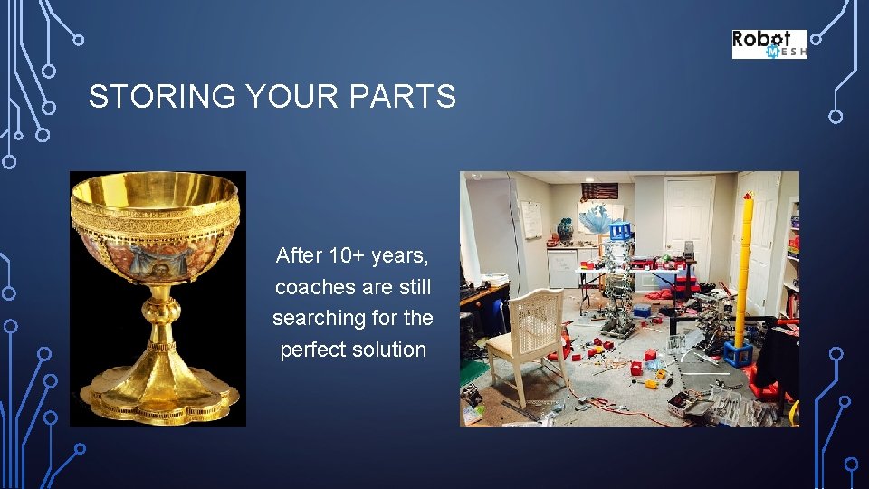 STORING YOUR PARTS After 10+ years, coaches are still searching for the perfect solution