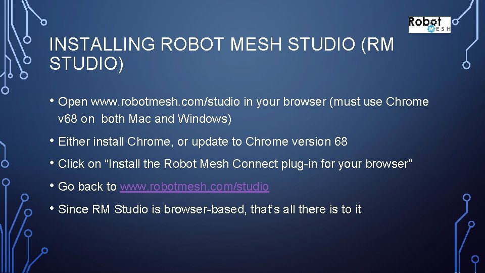 INSTALLING ROBOT MESH STUDIO (RM STUDIO) • Open www. robotmesh. com/studio in your browser