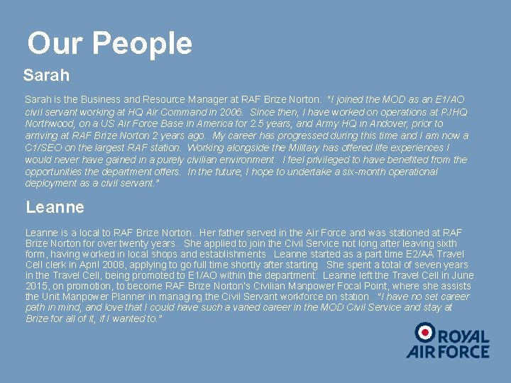 Our People Sarah is the Business and Resource Manager at RAF Brize Norton. “I