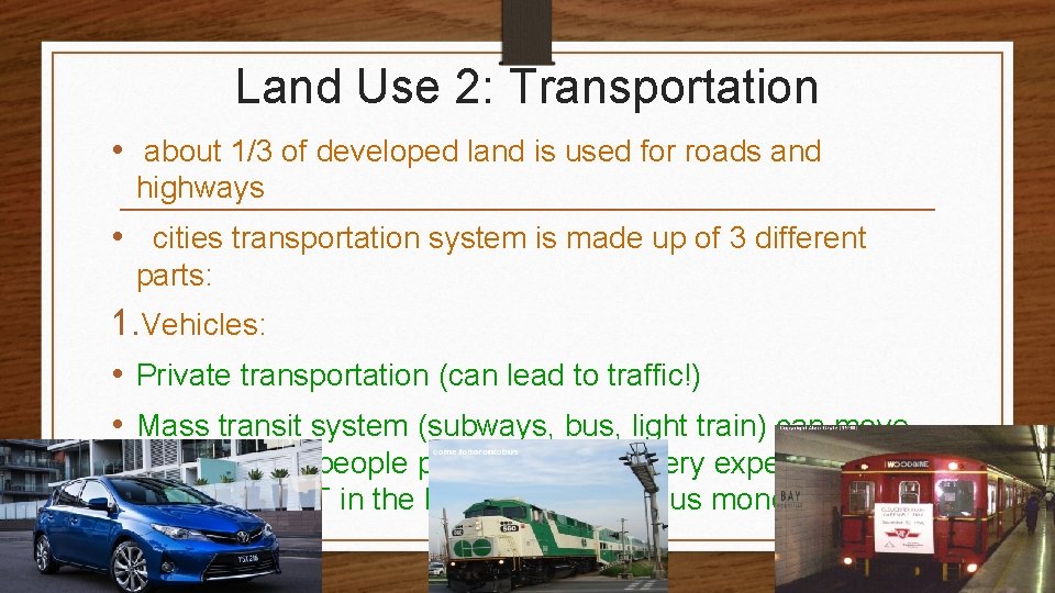 Land Use 2: Transportation • about 1/3 of developed land is used for roads