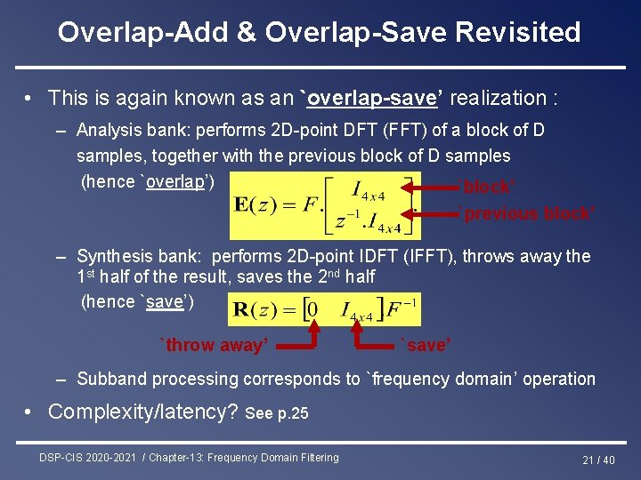 Overlap-Add & Overlap-Save Revisited • This is again known as an `overlap-save’ realization :