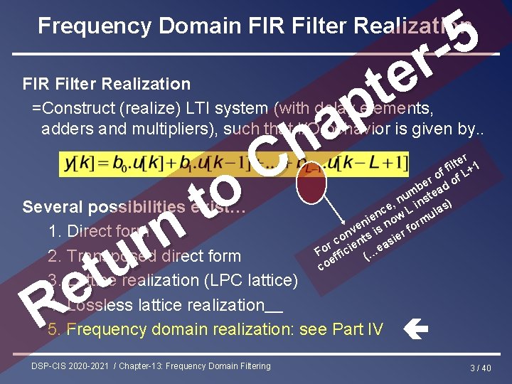 5 r e t p a h C Frequency Domain FIR Filter Realization =Construct