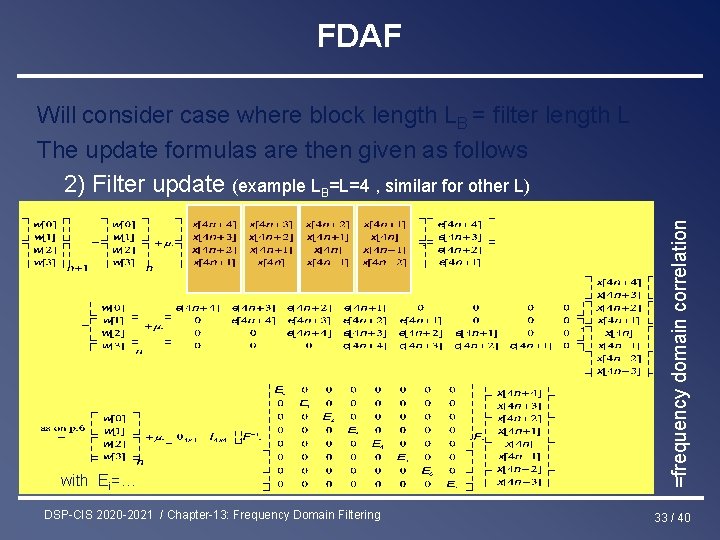 FDAF with Ei=… DSP-CIS 2020 -2021 / Chapter-13: Frequency Domain Filtering =frequency domain correlation