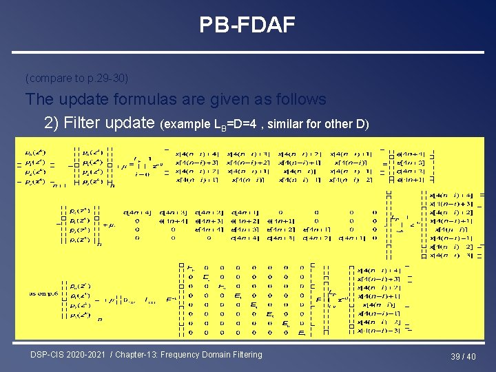 PB-FDAF (compare to p. 29 -30) The update formulas are given as follows 2)